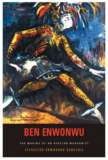 Sylvester Okwunodu Ogbechie. Ben Enwonwu: The Making of an African Modernist. Rochester: University of Rochester Press, 2008.