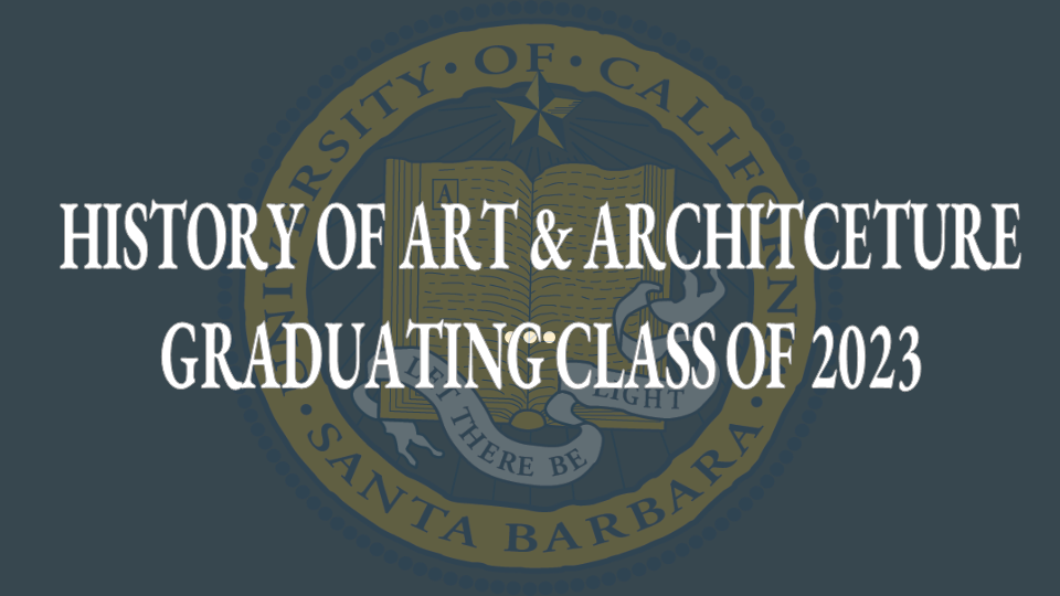 UCSB 2023 History of Art & Architecture Graduates