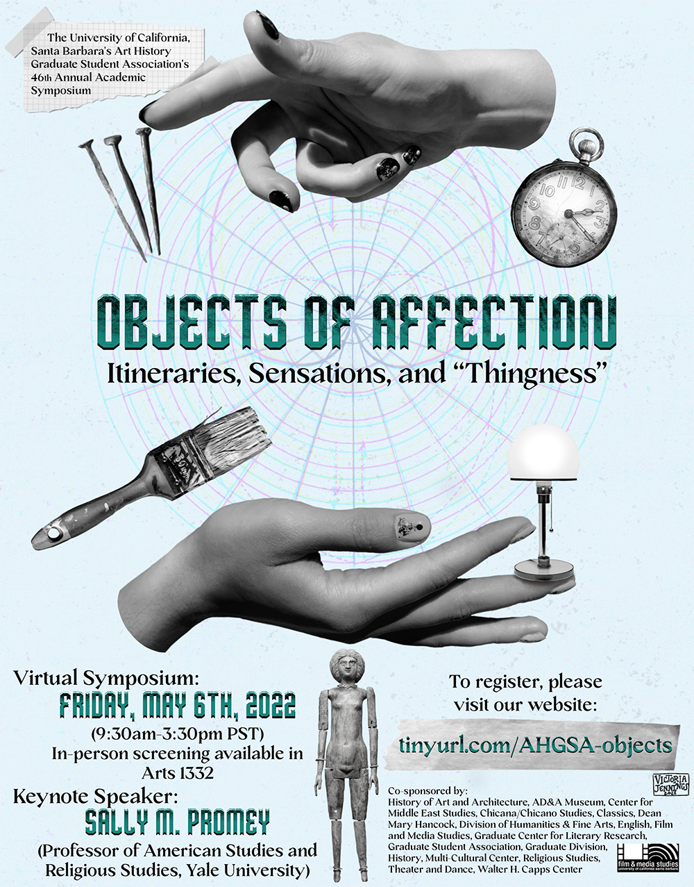 UCSB AHGSA 46th Annual Graduate Student Symposium - Objects of Affection: Itineraries, Sensations, and “Thingness” poster