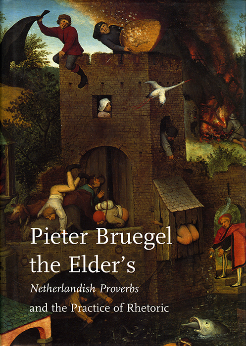 Mark A. Meadow. Pieter Bruegel the Elder's Netherlandish Proverbs and the Practice of Rhetoric. Zwolle: Waanders, 2002.
