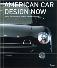 C. Edson Armi. American Car Design Now: Inside the Studios of Today’s Top Car Designers. (New York: Rizzoli, 2003)
